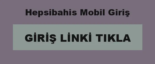 Hepsibahis Mobil Giriş infografik