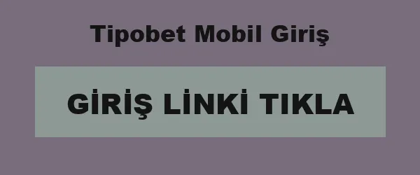 Tipobet Mobil Giriş infografik